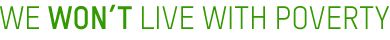We won't live with poverty